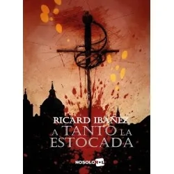 Compra A Tanto la Estocada de Nosolorol al mejor precio (15,20 €)