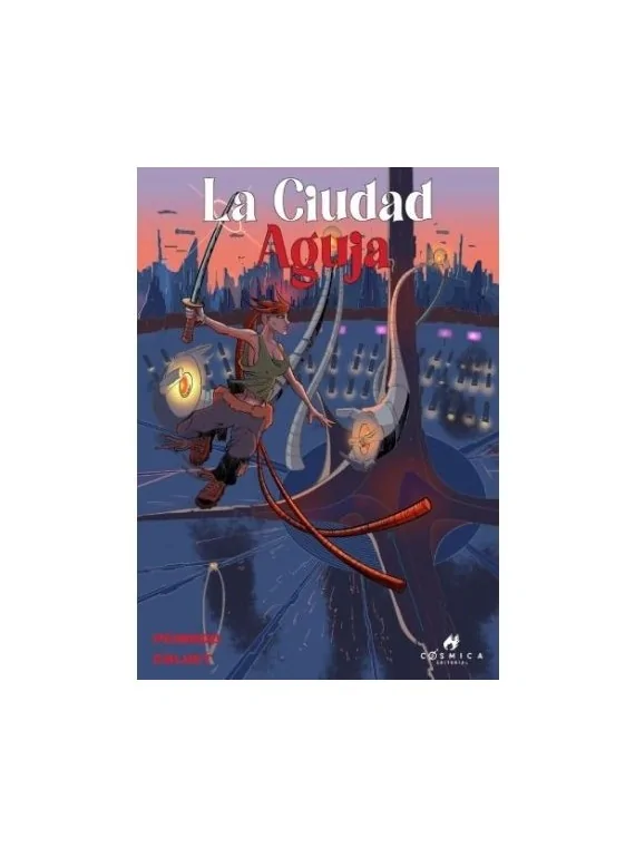 Compra La Ciudad Aguja de Cósmica Editorial al mejor precio (15,11 €)