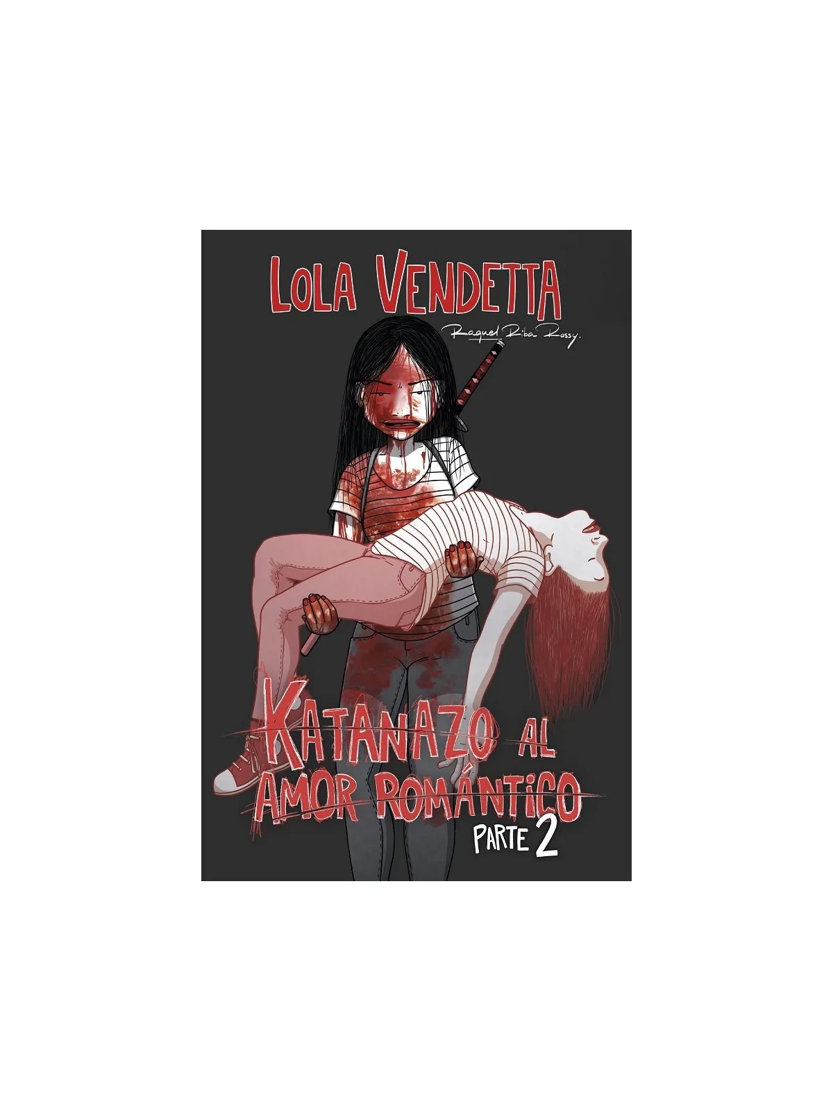 Compra Lola Vendetta: Katanazo al Amor Romántico (Parte II) de Planeta