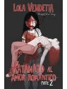 Compra Lola Vendetta: Katanazo al Amor Romántico (Parte II) de Planeta