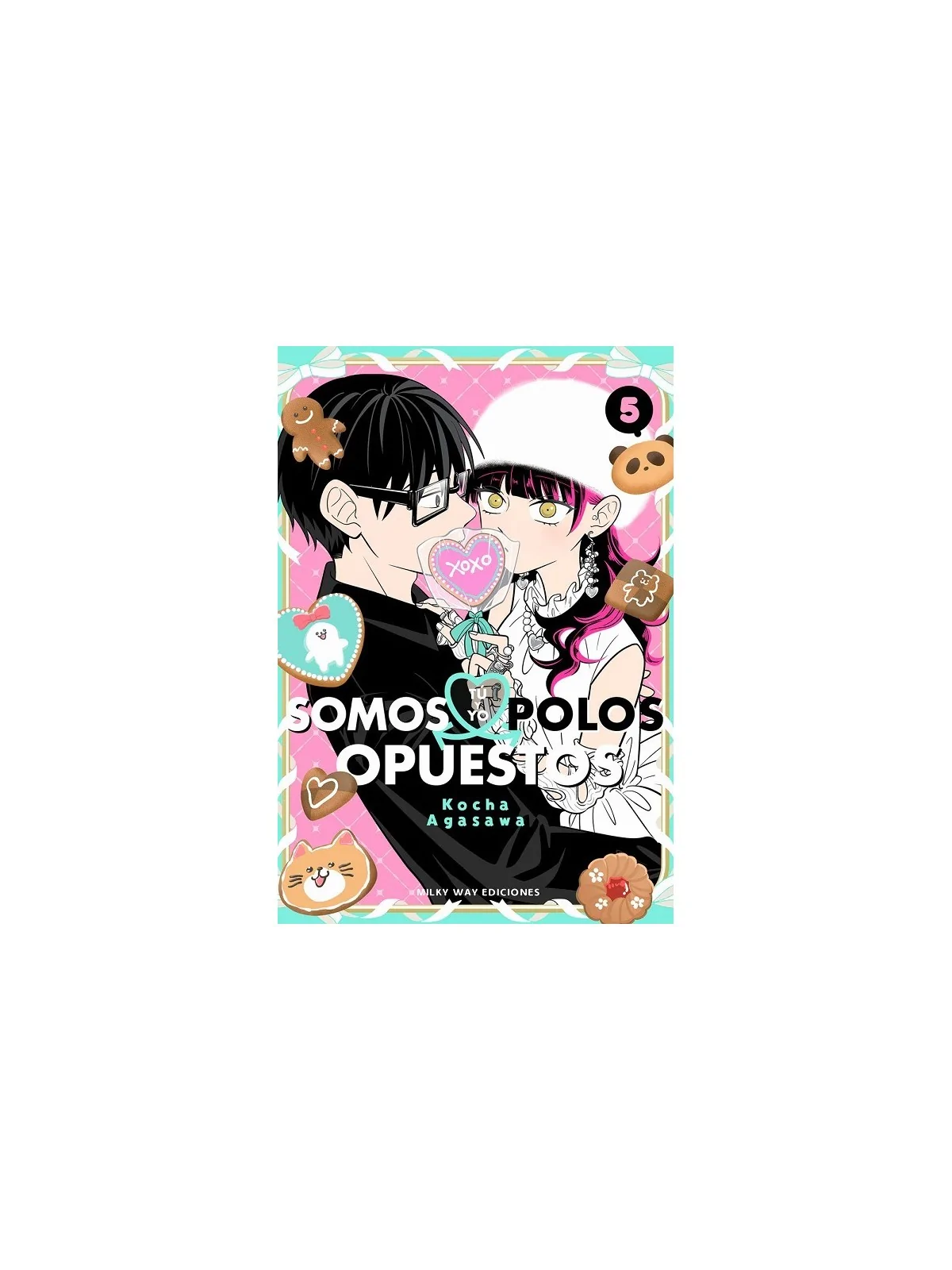 Compra Tú y Yo Somos Polos Opuestos  05 de Milky Way Ediciones al mejo