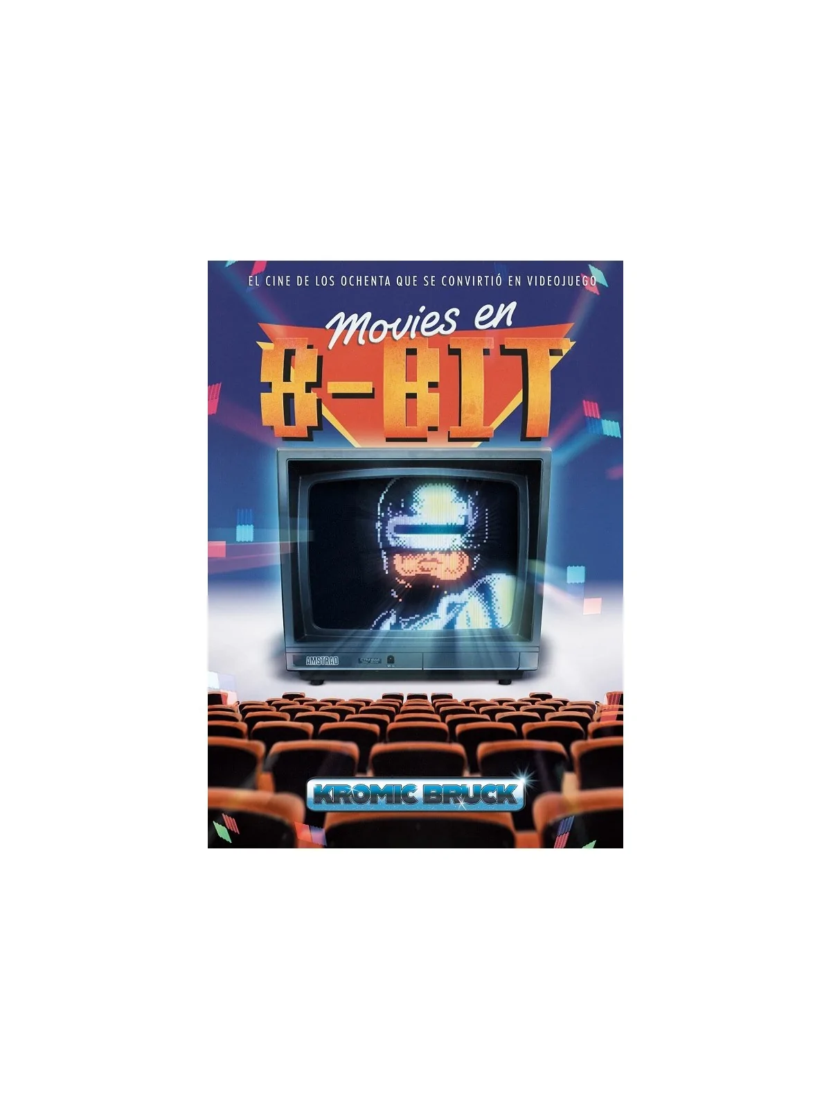 Compra Movies en 8 Bits: El Cine de los Ochenta que se Convirtió en Vi