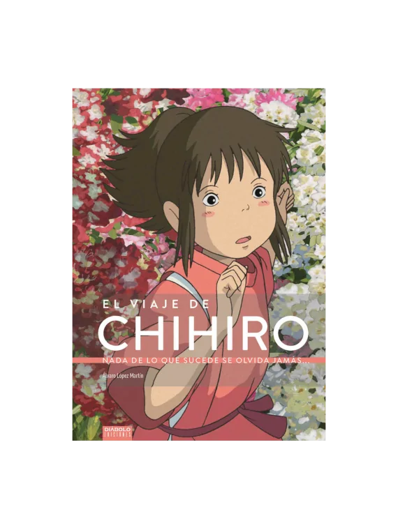 Compra El Viaje de Chihiro: Nada de lo que Sucede se Olvida Jamás de D