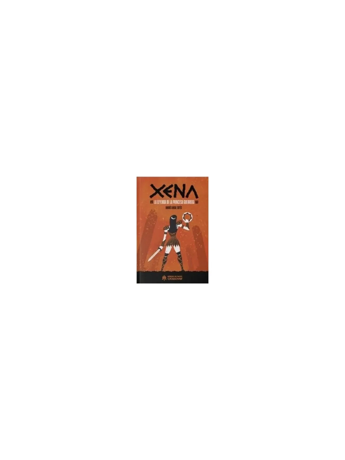 Compra Xena la Leyenda de la Princesa Guerrera de Héroes De Papel al m