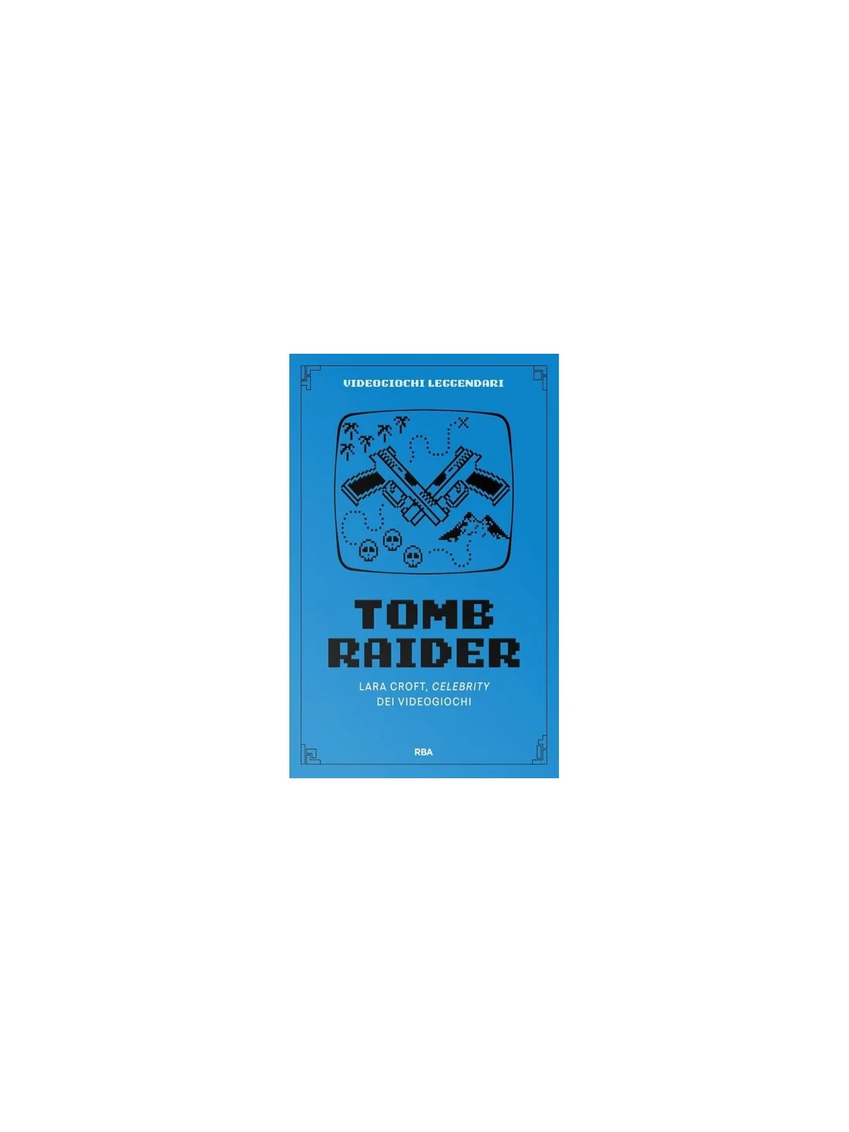 Compra Videojuegos Legendarios: Tomb Raider Lara Croft de RBA al mejor