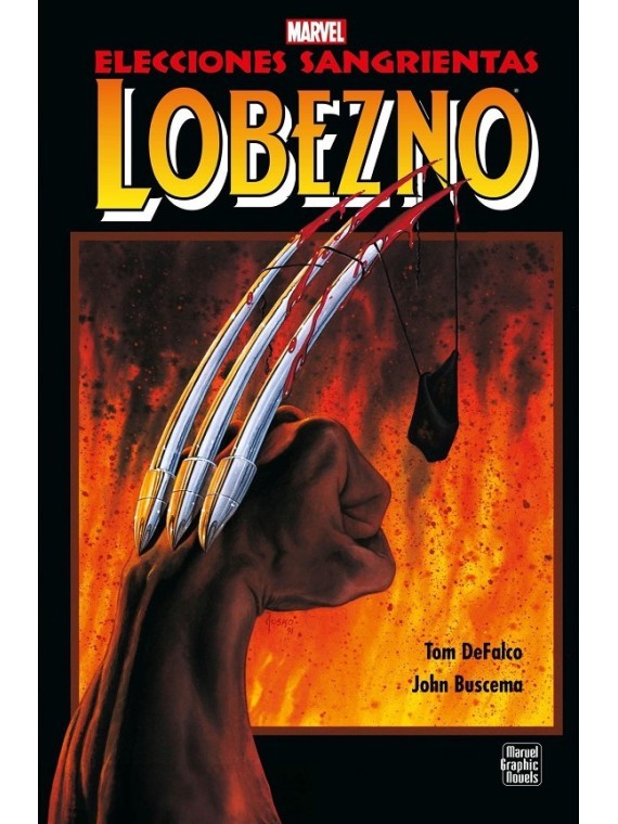 Lobezno: Decisiones Sangrientas (Novelas Gráficas Marvel)
