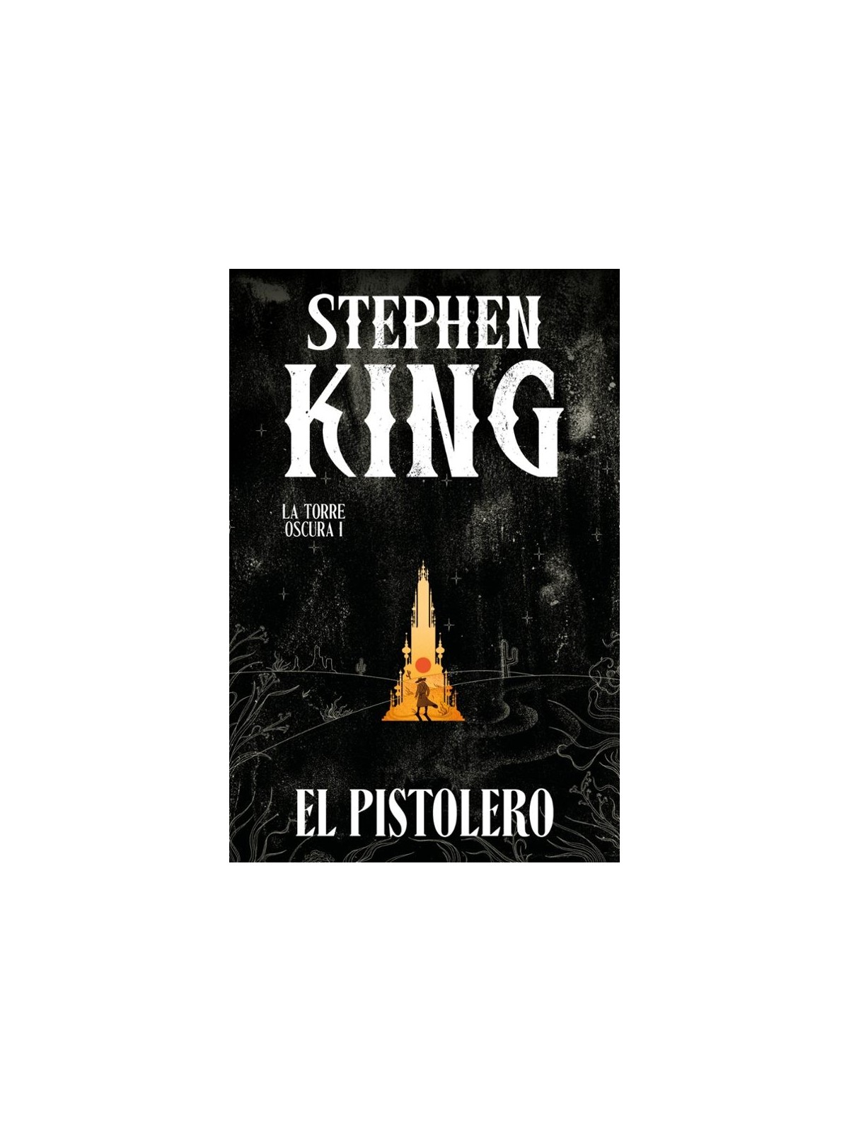 El Pistolero: La Torre Oscura 1 (Ed. Cantos Pintados)