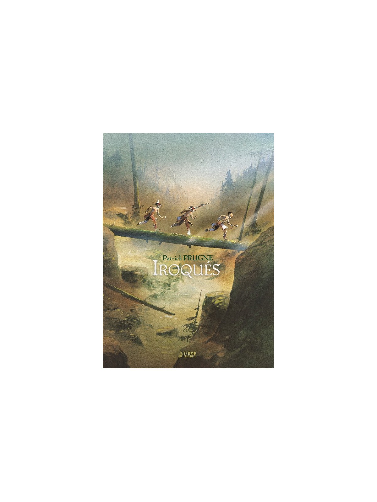 Iroques - Patrick Prugne | La Cueva Roja