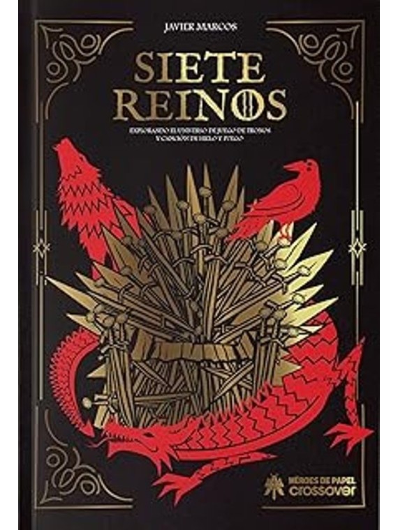 Siete Reinos: Explorando el Universo de Juego de Tronos y Canción de Hielo y Fuego