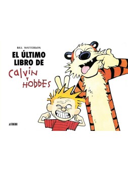 El Último Libro de Calvin y Hobbes - Bill Watterson