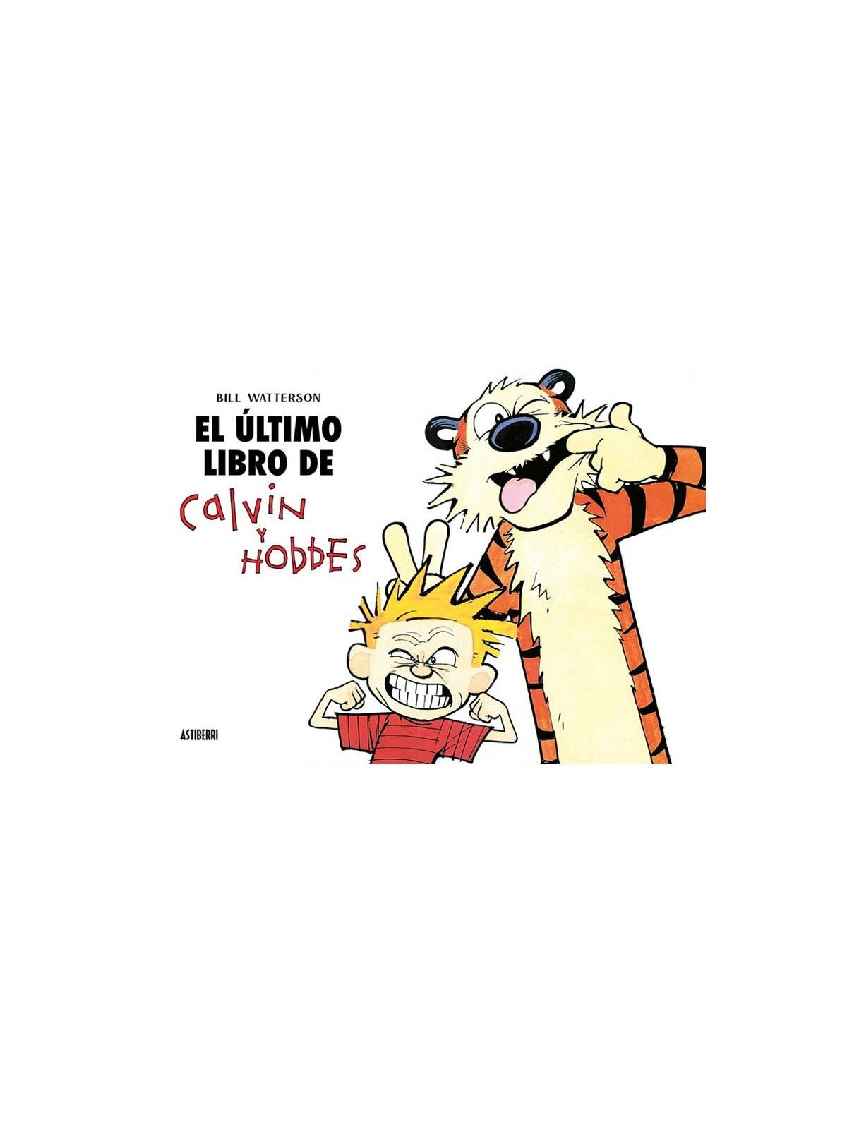 El Último Libro de Calvin y Hobbes - Bill Watterson
