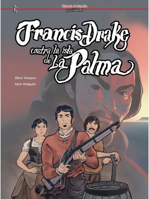 Francis Drake contra la isla de la Palma - Alber Vázquez