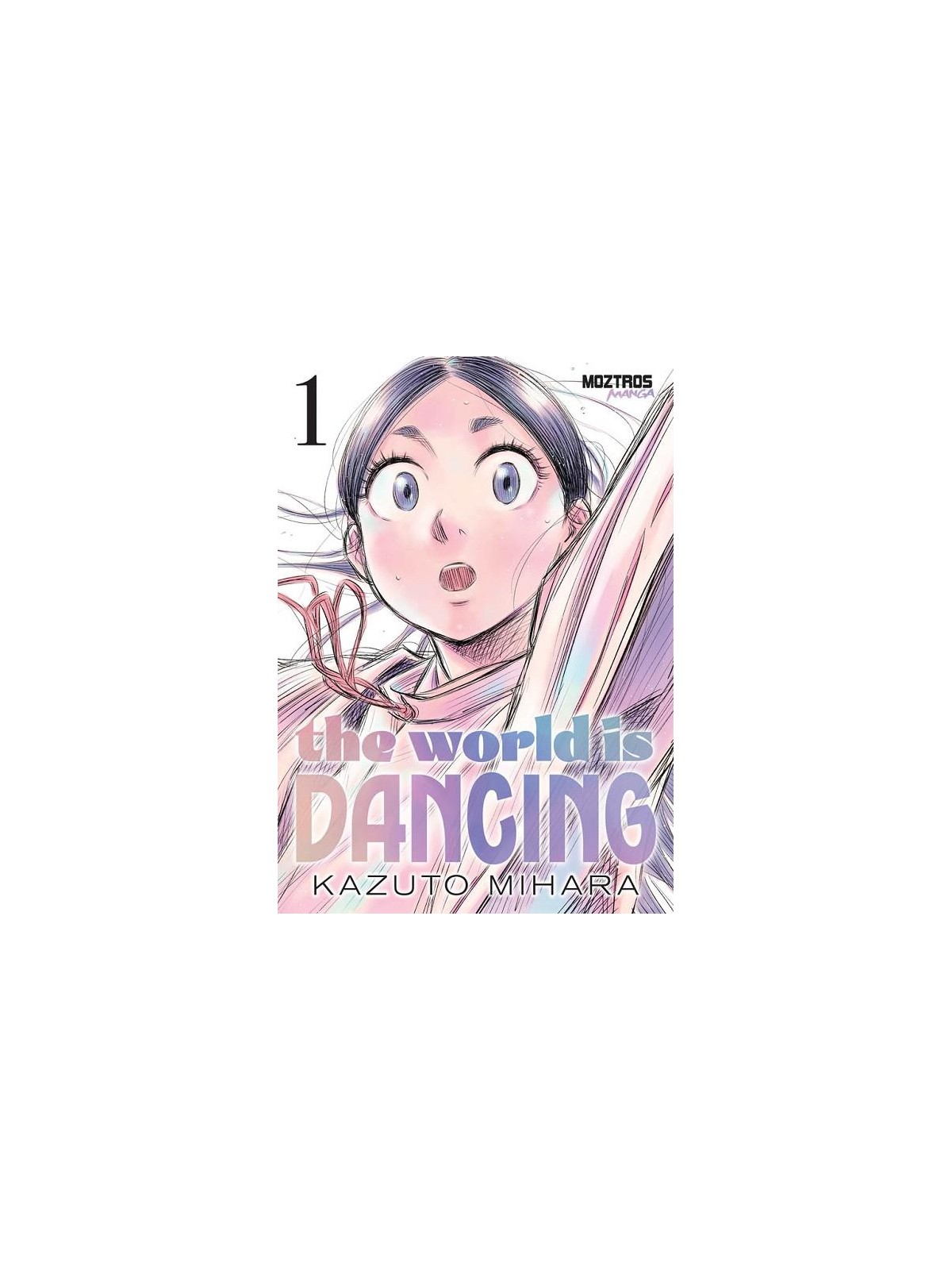 The World is Dancing 01 - Manga Moztros