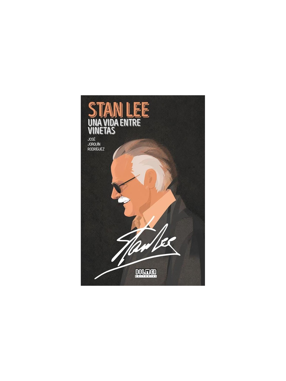 Stan Lee. Una Vida Entre Viñetas - Dolmen