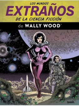 Los Mundos Extraños de la Ciencia Ficción - Wally Wood