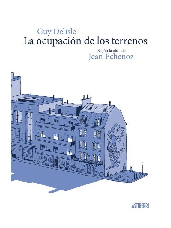 La Ocupación de los Terrenos - Guy Delisle